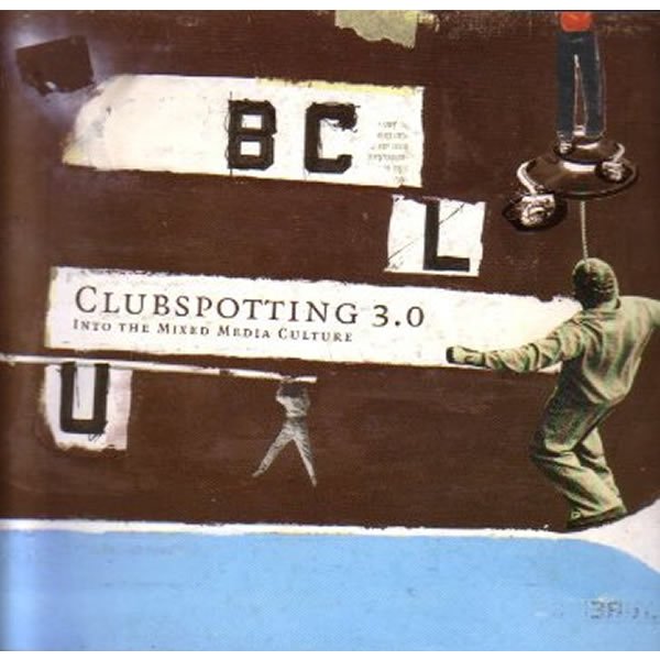 画像1: Clubspotting 3.0: Mixed Media into Club Culture (1)